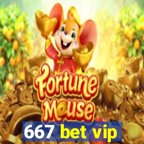 667 bet vip